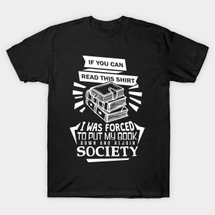 'I Was Forced to Put My Book Down' Funny Books Gift T-Shirt